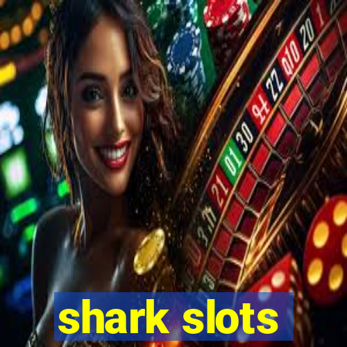 shark slots